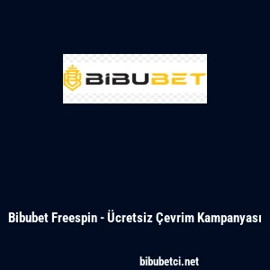 Bibubet Freespin - Ücretsiz Çevrim Kampanyası