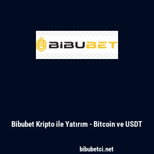 Bibubet Kripto ile Yatırım - Bitcoin ve USDT